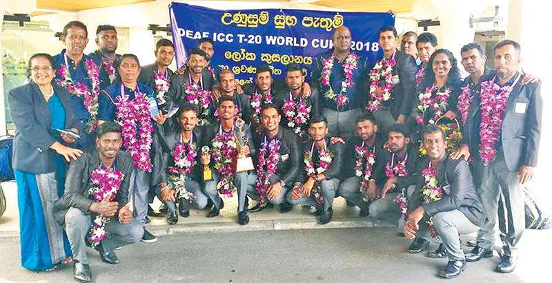 The champion Sri Lanka cricket team that won the T20 World Cup for deaf players comprising Gimadu Malkam (captain), Sumudu Lanka (vice captain), Tharaka Sampath Jayasinghe, Lakshan Fernando, Tharindra Deepika Wimalaweera, Goyum Shanaka Walgama (wicket-keeper), Chamara Dishan, Asanka Manjula, Udaya Lakmal, Rajitha Asanka, Alenross Kalep, Ushan Lakshitha, Nuwan Hasaranga, Dinuka Sachin and Janaka Tharanga along with officials Indrani Ariyaratne (manager), Jayalath Aponso (coach), Ushantha Gunartne (assistant 
